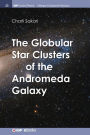 The Globular Star Clusters of the Andromeda Galaxy / Edition 1
