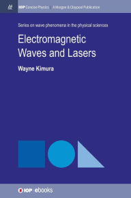 Title: Electromagnetic Waves and Lasers, Author: Wayne D. Kimura