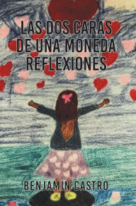 Title: Las Dos Caras De Una Moneda Reflexiones, Author: Benjamín Castro