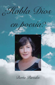 Title: ¿Habla Dios en poesía?, Author: Berta Paredes