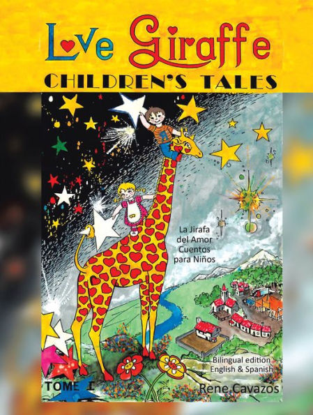 Love Giraffe Children's Tales (English & Spanish Edition): La Jirafa del Amor Cuentos para Niños