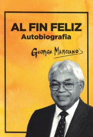 Title: Al Fin Feliz, Author: George Marciano