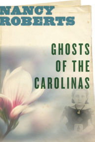 Title: Ghosts of the Carolinas, Author: Nancy Roberts