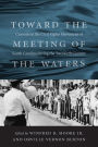 Toward the Meeting of the Waters: Currents in the Civil Rights Movement of South Carolina during the Twentieth Century