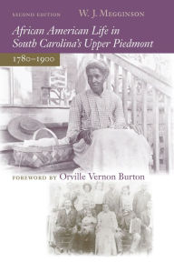 Title: African American Life in South Carolina's Upper Piedmont, 1780-1900, Author: W. J. Megginson