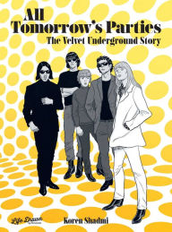 Title: All Tomorrow's Parties: The Velvet Underground Story, Author: Koren Shadmi