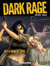 Title: Dark Rage - A Hand of Steel #3, Author: Thierry Smolderen