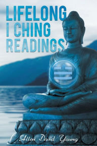 Title: Lifelong I Ching Readings, Author: Allen Young