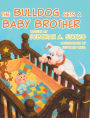The Bulldog Gets A Baby Brother