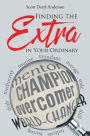 Finding the Extra in Your Ordinary