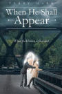 When He Shall Appear: When the Hidden is Revealed