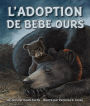 L'Adoption de bebe ours (Baby Bear's Adoption in French)