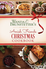 Title: Wanda E. Brunstetter's Amish Friends Christmas Cookbook, Author: Wanda E. Brunstetter