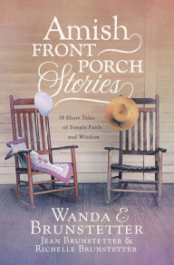 Free e-books to download Amish Front Porch Stories: 18 Short Tales of Simple Faith and Wisdom by Wanda E. Brunstetter, Jean Brunstetter, Richelle Brunstetter English version