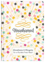 Unashamed: Devotions and Prayers for a Burden-Free Heart