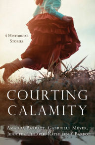 Title: Courting Calamity: 4 Historical Stories, Author: Amanda Barratt