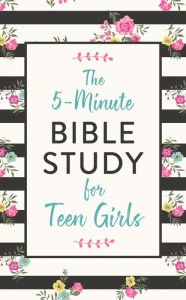 Title: The 5-Minute Bible Study for Teen Girls, Author: Carey Scott