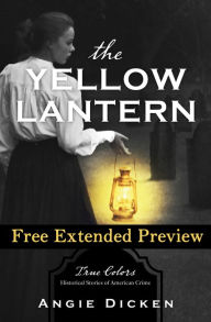 The Yellow Lantern (FREE PREVIEW): True Colors: Historical Stories of American Crime