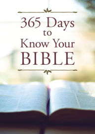 Title: 365 Days to Know Your Bible, Author: Barbour Publishing
