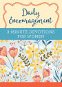 Daily Encouragement: 3-Minute Devotions for Women: A 365-Day Devotional