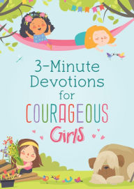 Title: 3-Minute Devotions for Courageous Girls, Author: JoAnne Simmons