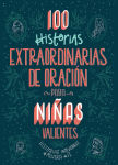 Alternative view 1 of 100 historias extraordinarias de oración para niñas valientes: Historias inolvidables de mujeres de fe