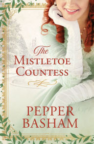 Title: The Mistletoe Countess, Author: Pepper Basham