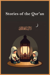 Title: Stories of the Qur'an, Author: Imam Ibn Kathir