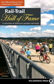 Title: Rail-Trail Hall of Fame: A Selection of America's Premier Rail-Trails, Author: Rails-to-Trails Conservancy