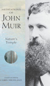 Title: Meditations of John Muir: Nature's Temple, Author: Chris Highland