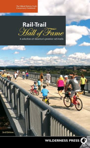 Title: Rail-Trail Hall of Fame: A Selection of America's Premier Rail-Trails, Author: Rails-to-Trails Conservancy