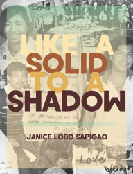 Title: like a solid to a shadow, Author: Janice Lobo Sapiago