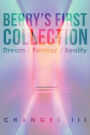 Berry's First Collection: : Dream /Fantasy/ Reality