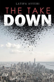 Title: The Take Down, Author: Latifa Ayyubi