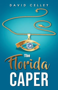 Title: The Florida Caper, Author: David Celley