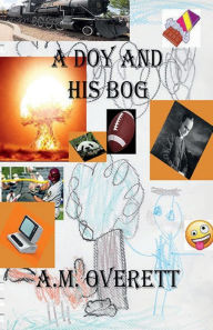 Title: A Doy and His Bog, Author: A. M. Overett