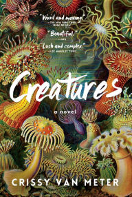 Free download of book Creatures: A Novel by Crissy Van Meter 