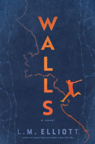 Title: Walls, Author: L.M. Elliott
