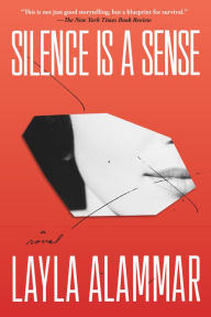 Title: Silence Is a Sense, Author: Layla AlAmmar