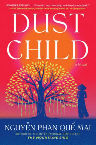 Title: Dust Child: A Novel, Author: Nguyen Phan Que Mai