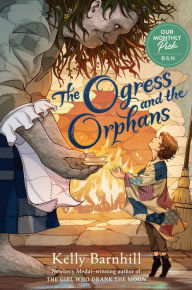 Title: The Ogress and the Orphans, Author: Kelly Barnhill