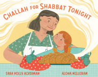 Title: Challah for Shabbat Tonight, Author: Sara Holly Ackerman