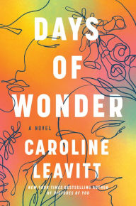 Title: Days of Wonder: A Novel, Author: Caroline Leavitt