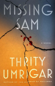 Title: Missing Sam: A Novel, Author: Thrity Umrigar