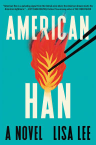 Title: American Han: A Novel, Author: Lisa Lee