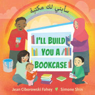 Title: I'll Build You a Bookcase (Arabic-English bilingual edition), Author: Jean Ciborowski Fahey