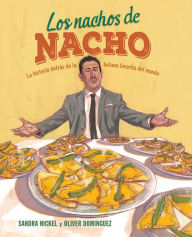 Title: Los nachos de Nacho: (Nacho's Nachos), Author: Sandra Nickel