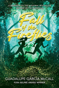 Title: Fall of the Fireflies, Author: Guadalupe García McCall