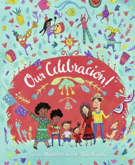 Title: Our Celebración!, Author: Susan Middleton Elya