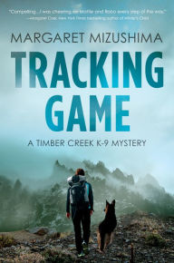 Title: Tracking Game (Timber Creek K-9 Series #5), Author: Margaret Mizushima